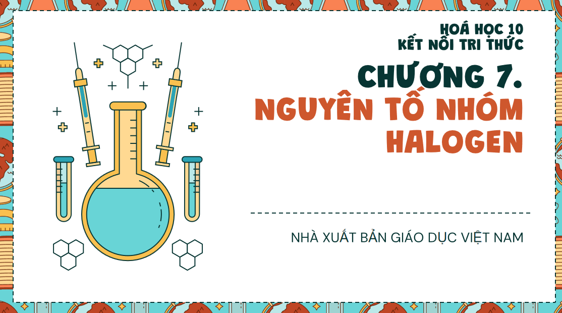 Giáo án điện tử Ôn tập chương 7| Bài giảng PPT Hóa học 10 Kết nối tri thức (ảnh 1)