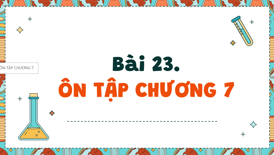 Giáo án điện tử Ôn tập chương 7| Bài giảng PPT Hóa học 10 Kết nối tri thức (ảnh 1)