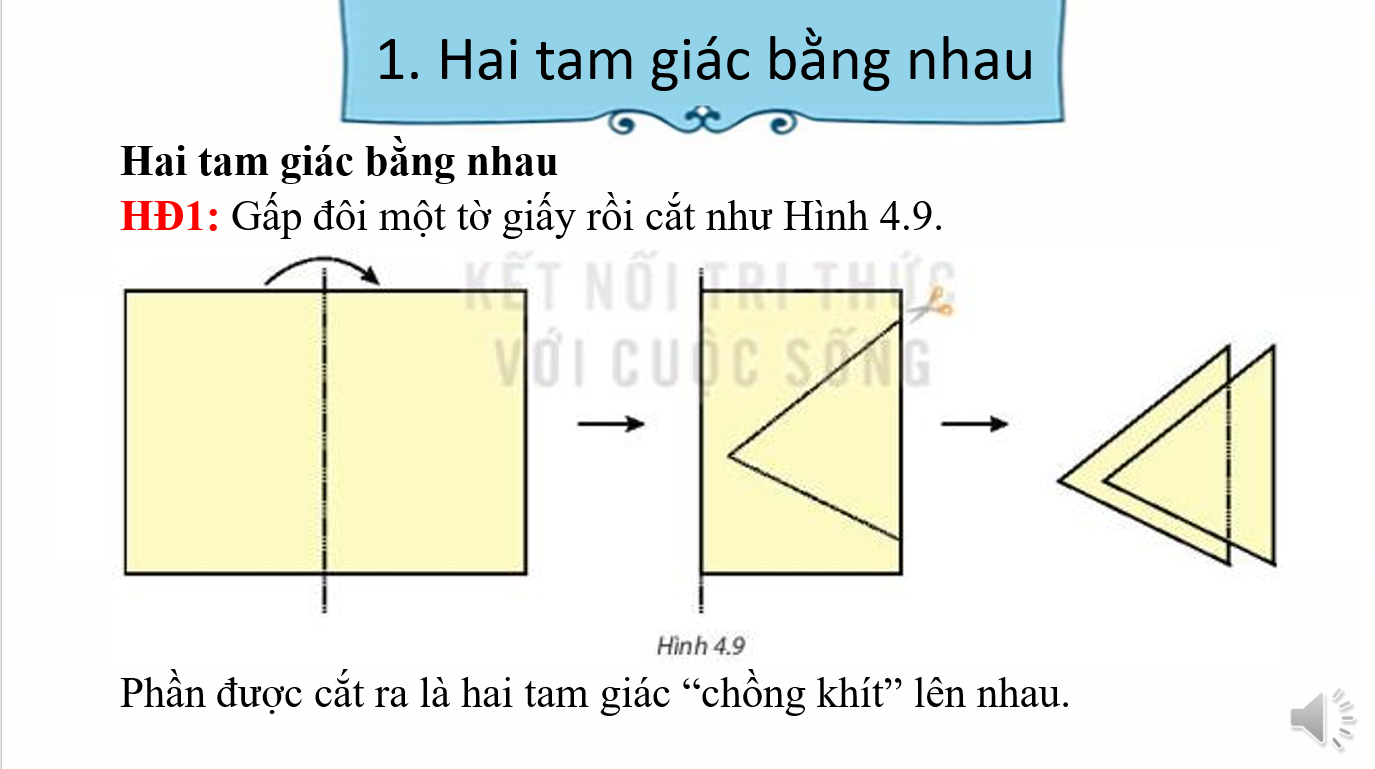 Giáo án điện tử Hai tam giác bằng nhau. Trường hợp bằng nhau thứ nhất của tam giác | Bài giảng PPT Toán 7 Kết nối tri thức (ảnh 1)