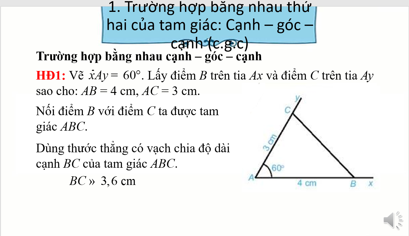 Giáo án điện tử Trường hợp bằng nhau thứ hai và thứ ba của tam giác | Bài giảng PPT Toán 7 Kết nối tri thức (ảnh 1)