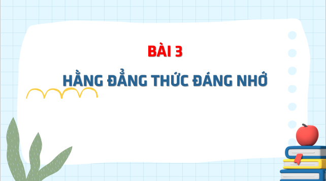 Giáo án điện tử Hằng đẳng thức đáng nhớ | Bài giảng PPT Toán 8 Chân trời sáng tạo (ảnh 1)