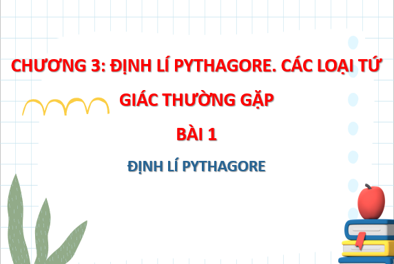 Giáo án điện tử Định lí Pythagore | Bài giảng PPT Toán 8 Chân trời sáng tạo (ảnh 1)