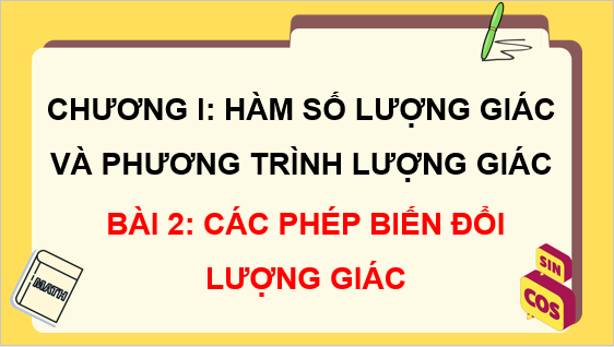 Giáo án điện tử Các phép biến đổi lượng giác | Bài giảng PPT Toán 11 Cánh diều (ảnh 1)