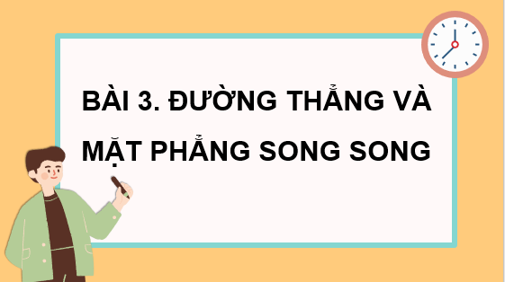 Giáo án điện tử Đường thẳng và mặt phẳng song song | Bài giảng PPT Toán 11 Cánh diều (ảnh 1)