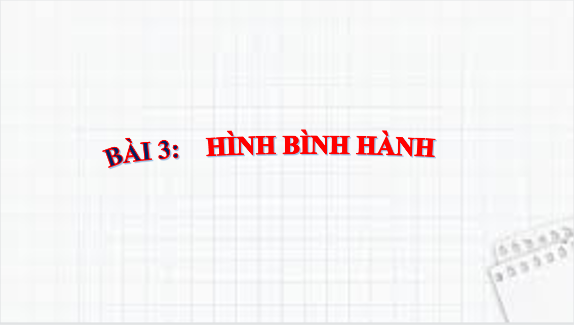 Giáo án điện tử Hình bình hành| Bài giảng PPT Toán 6 (ảnh 1)