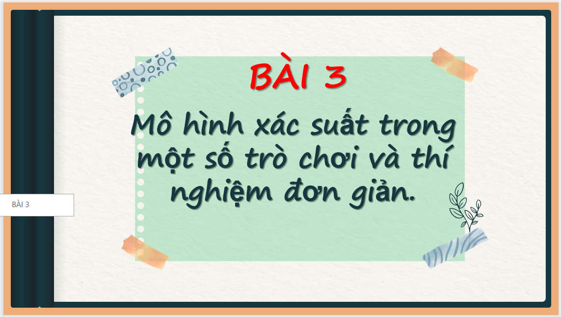 Giáo án điện tử Mô hình xác suất trong một số trò chơi và thí nghiệm đơn giản| Bài giảng PPT Toán 6 (ảnh 1)