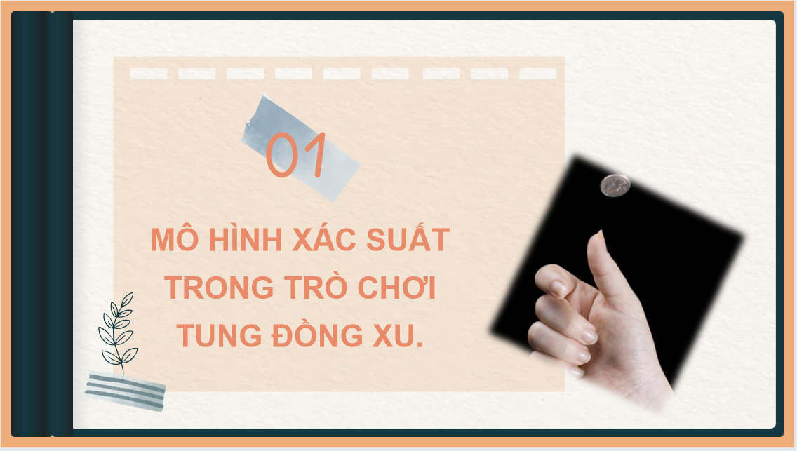 Giáo án điện tử Mô hình xác suất trong một số trò chơi và thí nghiệm đơn giản| Bài giảng PPT Toán 6 (ảnh 1)