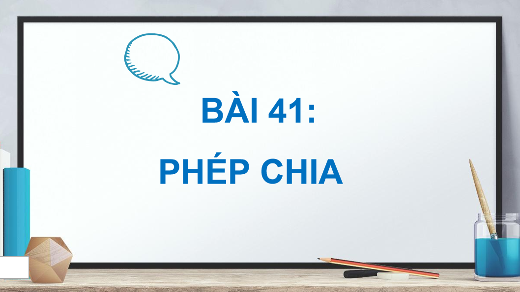 Giáo án điện tử Phép chia| Bài giảng PPT Toán lớp 2 Kết nối tri thức (ảnh 1)