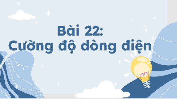 Giáo án điện tử Cường độ dòng điện | Bài giảng PPT Vật lí 11 Kết nối tri thức (ảnh 1)