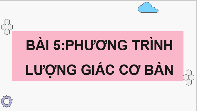 Giáo án điện tử Phương trình lượng giác cơ bản | Bài giảng PPT Toán 11 Chân trời sáng tạo (ảnh 1)