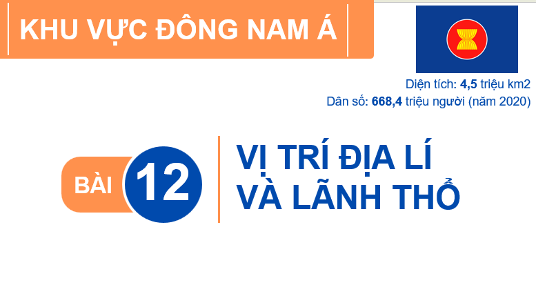 Giáo án điện tử Địa lí 11 Bài 12 (Chân trời sáng tạo): Tự nhiên, dân cư, xã hội và kinh tế Đông Nam Á| Bài giảng PPT Địa lí 11 (ảnh 1)