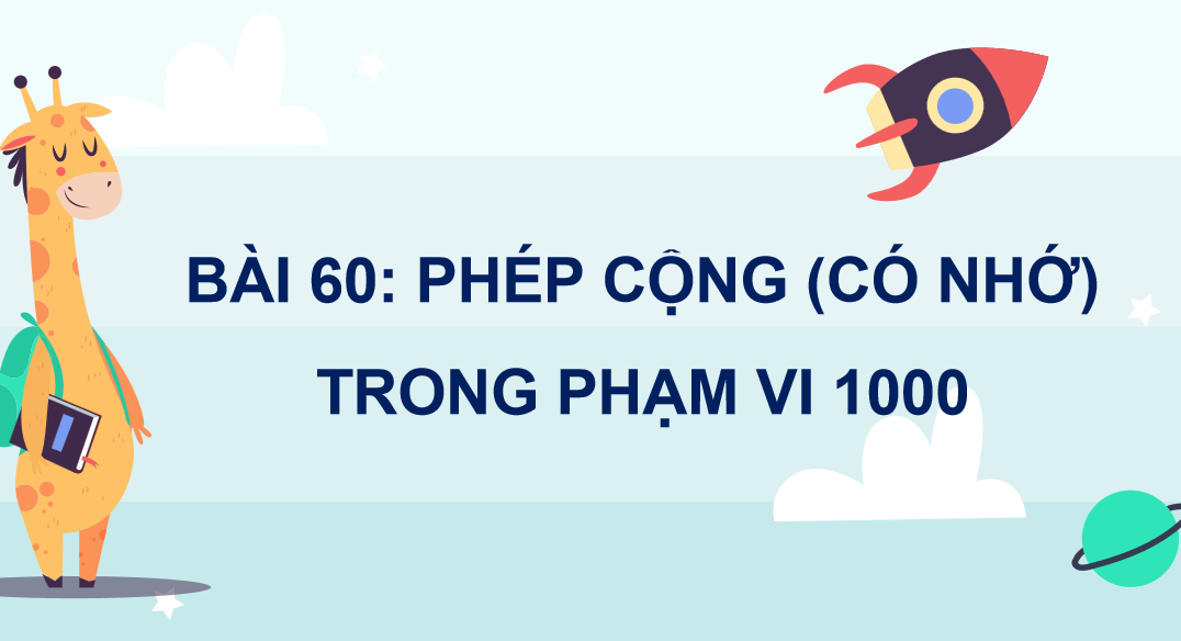 Giáo án điện tử Phép cộng (có nhớ) trong phạm vi 1000| Bài giảng PPT Toán lớp 2 Kết nối tri thức (ảnh 1)