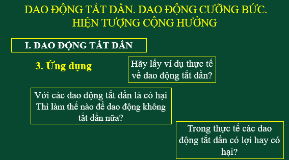 Giáo án điện tử Dao động tắt dần. Dao động cưỡng bức. Hiện tượng cộng hưởng | Bài giảng PPT Vật lí 11 Kết nối tri thức (ảnh 1)