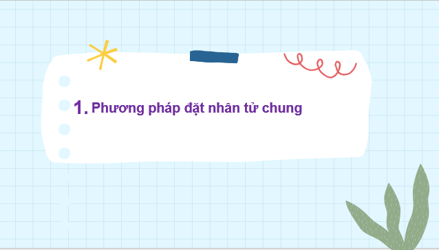 Giáo án điện tử Phân tích đa thức thành nhân tử | Bài giảng PPT Toán 8 Chân trời sáng tạo (ảnh 1)