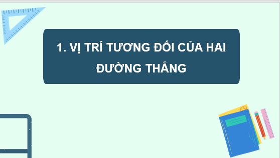 Giáo án điện tử Hai đường thẳng song song | Bài giảng PPT Toán 11 Kết nối tri thức (ảnh 1)