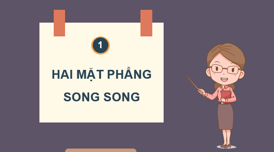 Giáo án điện tử Hai mặt phẳng song song | Bài giảng PPT Toán 11 Kết nối tri thức (ảnh 1)