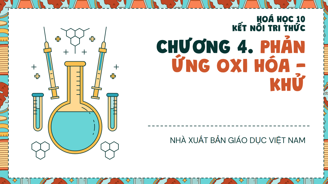 Giáo án điện tử Phản ứng oxi hóa - khử| Bài giảng PPT Hóa học 10 Kết nối tri thức (ảnh 1)