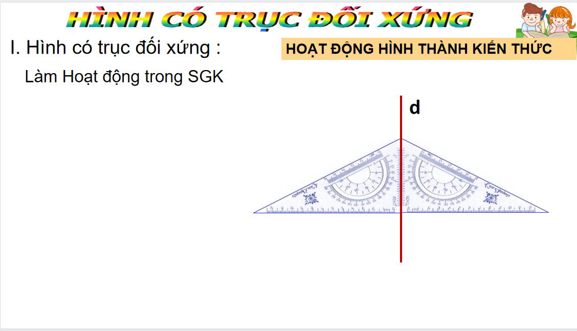 Giáo án điện tử Hình có trục đối xứng| Bài giảng PPT Toán 6 (ảnh 1)