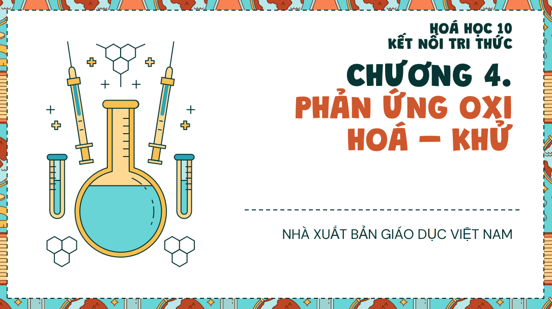 Giáo án điện tử Ôn tập chương 4| Bài giảng PPT Hóa học 10 Kết nối tri thức (ảnh 1)