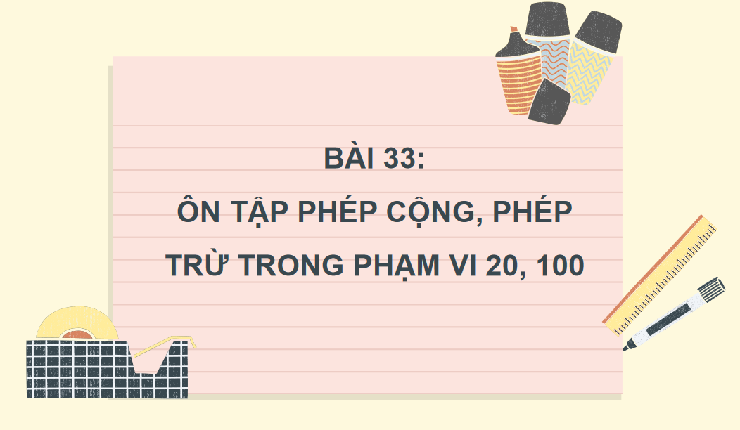 Giáo án điện tử Ôn tập phép cộng, phép trừ trong phạm vi 20, 100| Bài giảng PPT Toán lớp 2 Kết nối tri thức (ảnh 1)