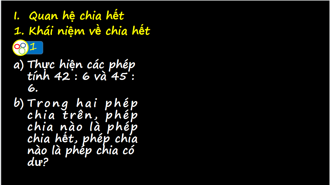 Giáo án điện tử  Quan hệ chia hết. Tính chất chia hết | Bài giảng PPT Toán 6 (ảnh 1)