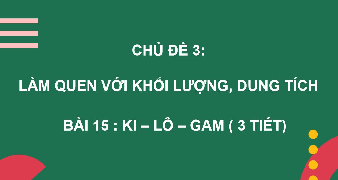 Giáo án điện tử Ki-lô-gam | Bài giảng PPT Toán lớp 2 Kết nối tri thức (ảnh 1)