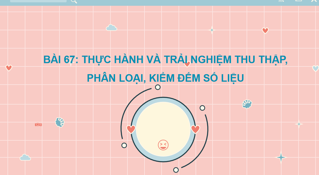 Giáo án điện tử  Thực hành và trải nghiệm thu thập, phân loại, kiểm đếm số liệu| Bài giảng PPT Toán lớp 2 Kết nối tri thức (ảnh 1)