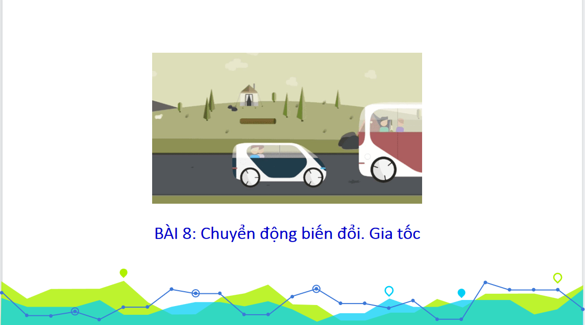 Giáo án điện tử Chuyển động biến đổi. Gia tốc| Bài giảng PPT Vật lí 10 (ảnh 1)