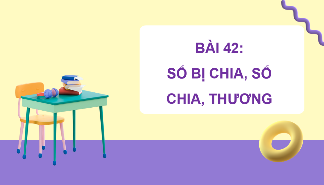 Giáo án điện tử Số bị chia, số chia, thương| Bài giảng PPT Toán lớp 2 Kết nối tri thức (ảnh 1)