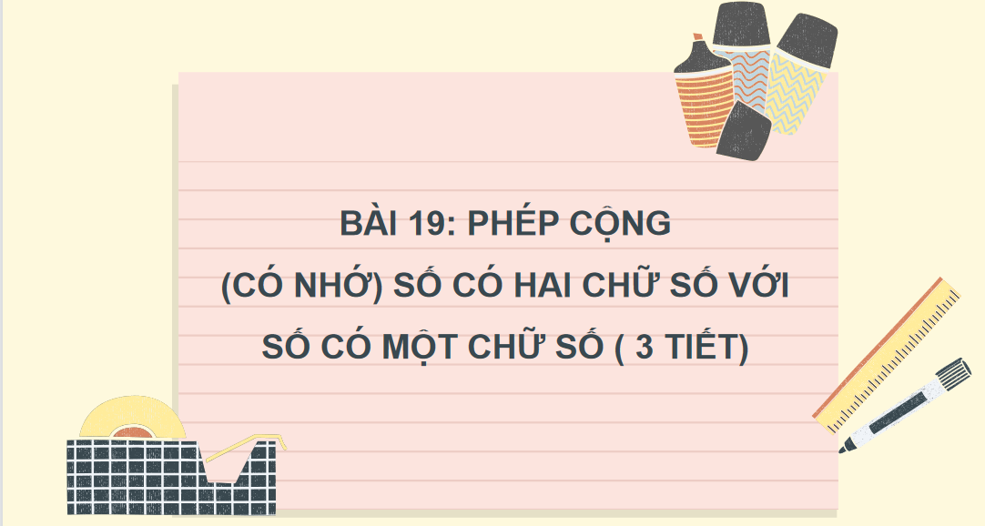 Giáo án điện tử Phép cộng (có nhớ) số có hai chữ số với số có một chữ số | Bài giảng PPT Toán lớp 2 Kết nối tri thức (ảnh 1)