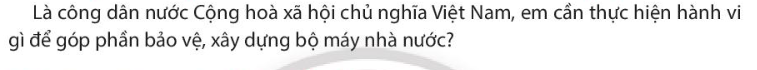 Pháp luật 10 Bài 24: Nội dung cơ bản của Hiến pháp nước Cộng hòa xã hội chủ nghĩa Việt Nam năm 2013 về bộ máy nhà nước | Chân trời sáng tạo (ảnh 10)