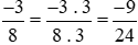 So sánh hai phân số. a) (-3)/8 và (-5)/24