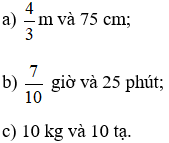 Tính tỉ số của: a) 4/3m và 75cm