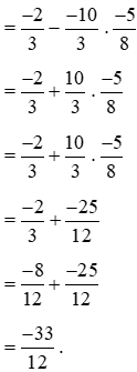 Tính giá trị của biểu thức A = (-2)/3 - (m/n + (-5)/2) x (-5)/8