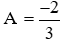 Tính giá trị của biểu thức A = (-2)/3 - (m/n + (-5)/2) x (-5)/8