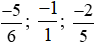 Sắp xếp các số 2; 5/(-6); 3/5; −1