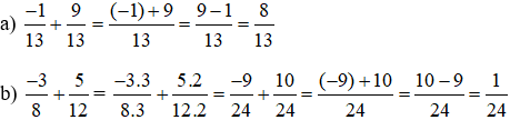 Tính: a) -1/13 + 9/13; b) -3/8 + 5/12