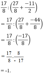 Tính: a) -17/8 : (27/8 + -11/2)