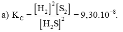 Hydrogen sulfide phân huỷ theo phản ứng sau đây