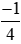 Phép tính (-3)/4 x (2/3 - 2/6) có kết quả là: (A) 0