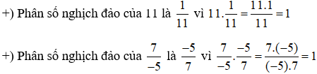 Em hãy tìm phân số nghịch đảo của 11 và 7/-5