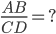 \frac{AB}{CD}=?