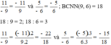 Tính: 11/(-9) + 5/(-6)