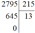 Tính 2 795 : 215.