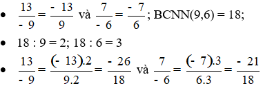 Tính: 13/(-9) - 7/(-6)
