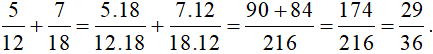 Thực hiện phép tính: 5/12 + 7/18
