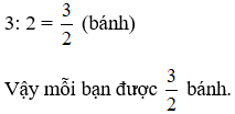 Viết phân số biểu thị phần bánh của mỗi bạn.