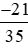 Quan sát hai phân số 3/(-5) và (-21)/35 cho biết: a) Nhân cả