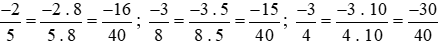 Thực hiện quy đồng mẫu số ba phân số (-2)/5; (-3)/8