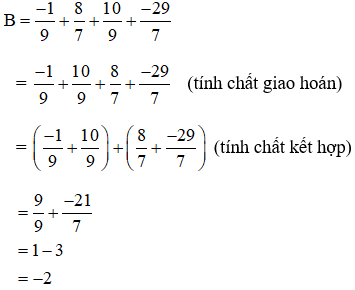 Tính một cách hợp lí:  -1/9 + 8/7 + 10/9 + -29/7